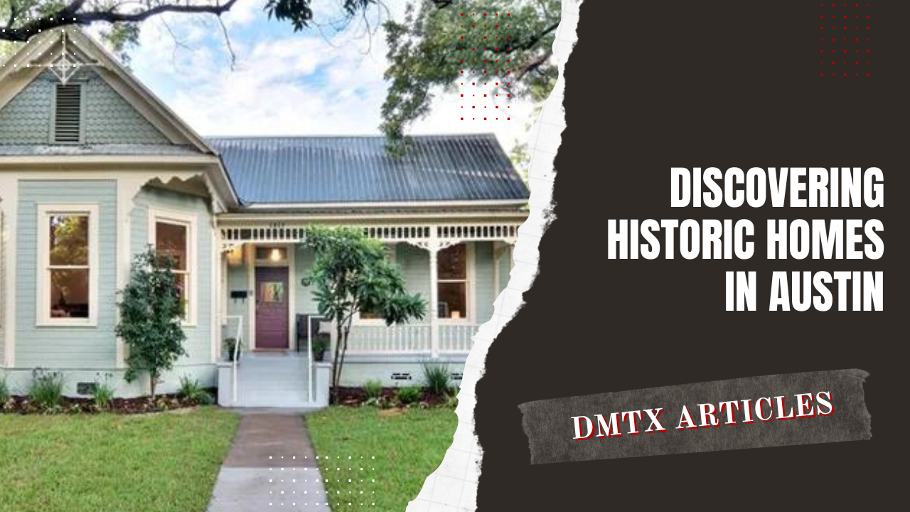 Discovering Historic Homes in Austin