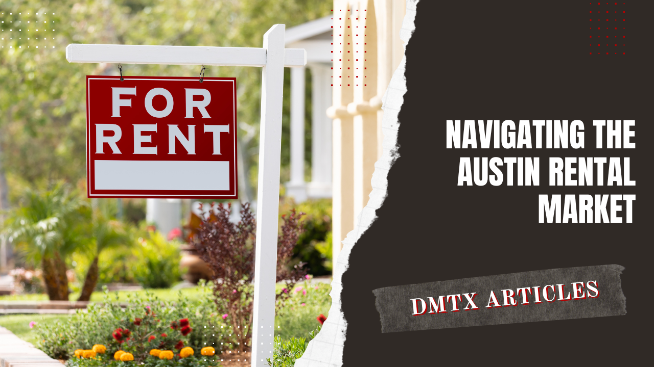 Navigating the Austin Rental Market: What You Need to Know