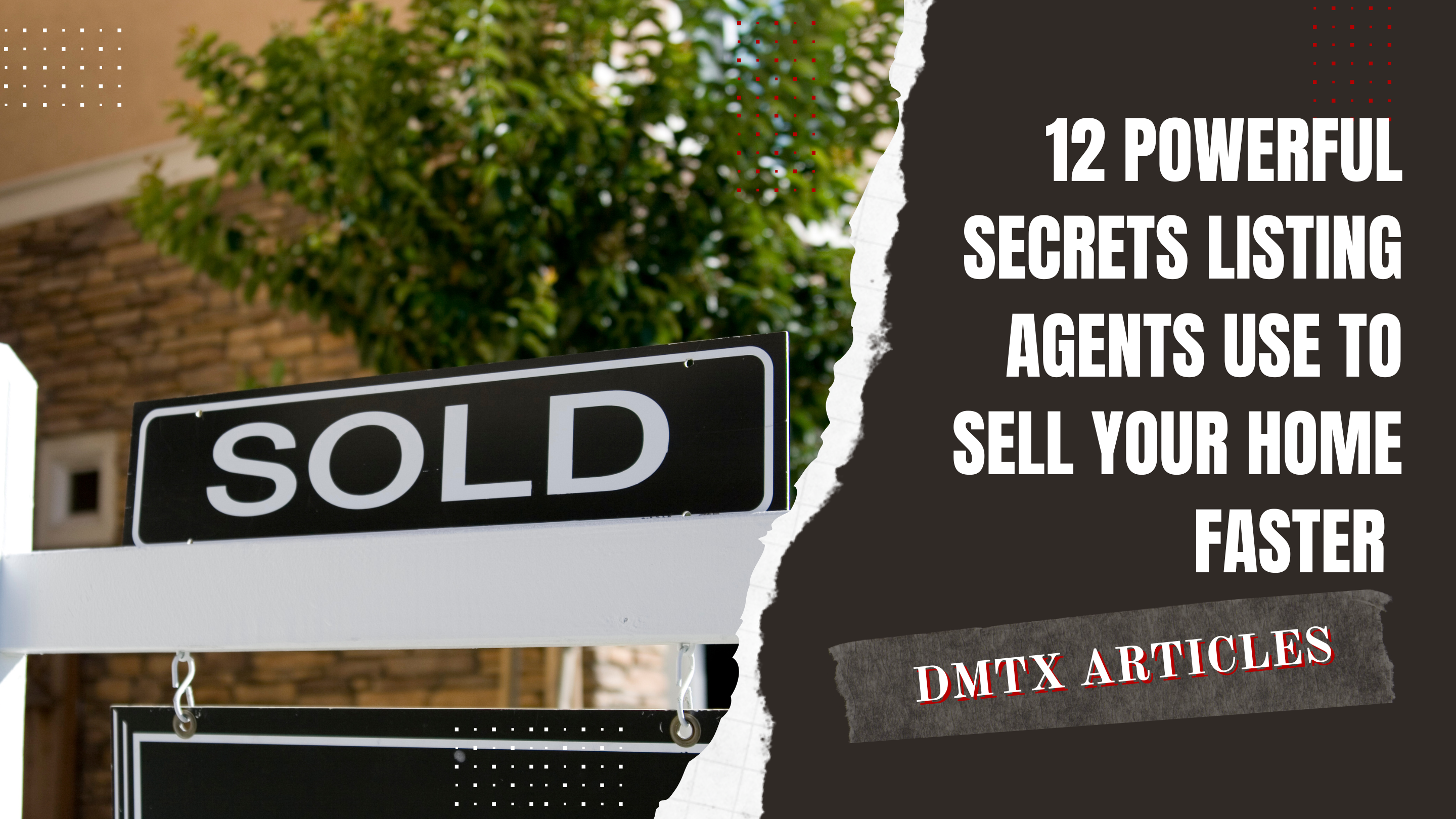 12 Powerful Secrets Listing Agents Use to Sell Your Home Faster