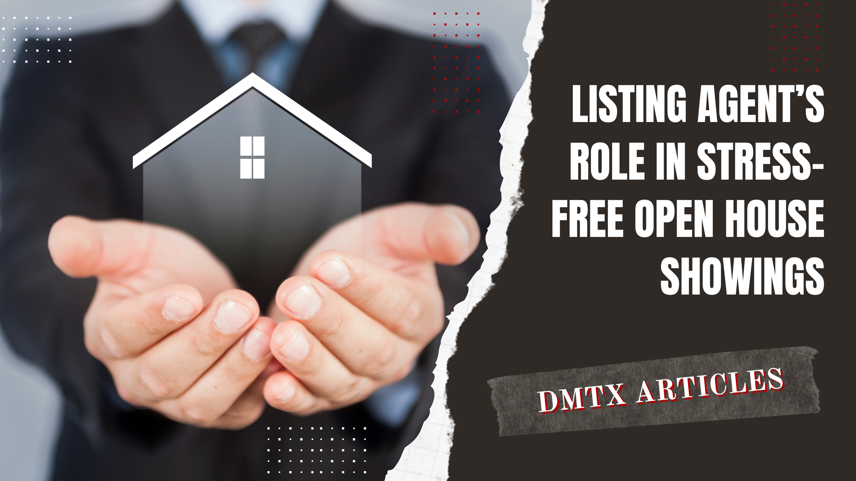 Listing Agent’s Role in Stress-Free Open House Showings