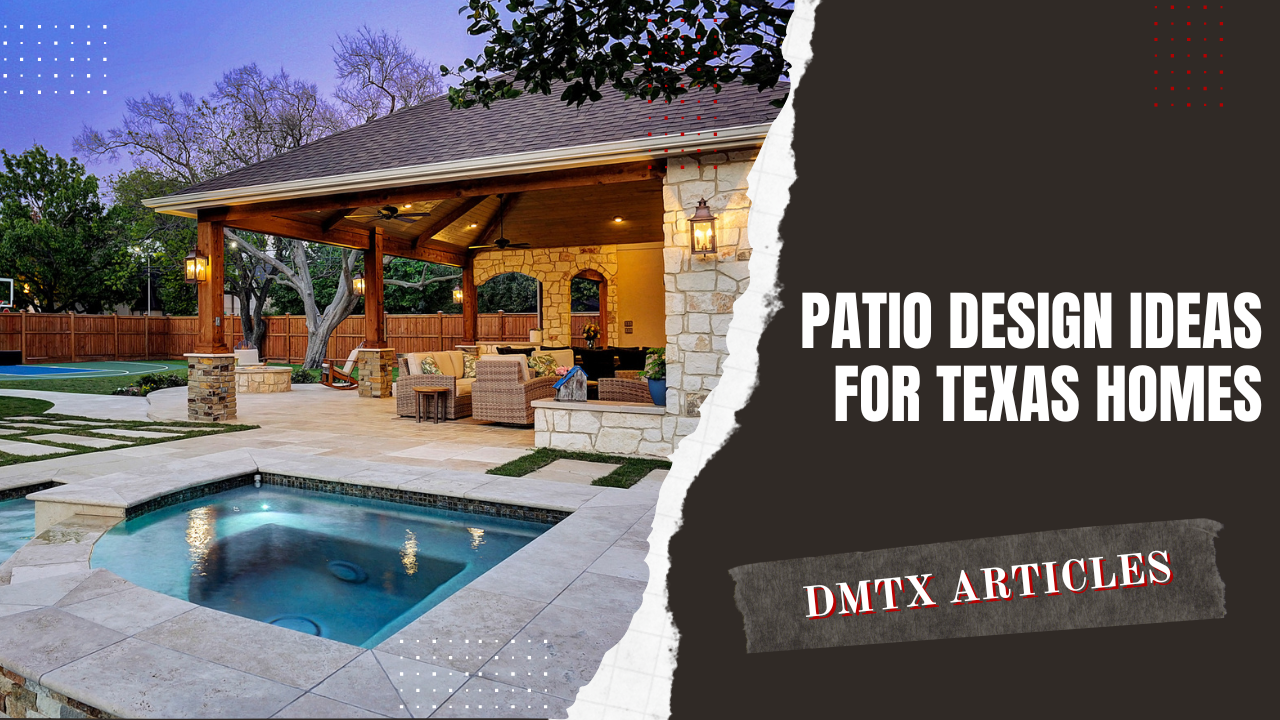 Patio Design Ideas for Texas Homes