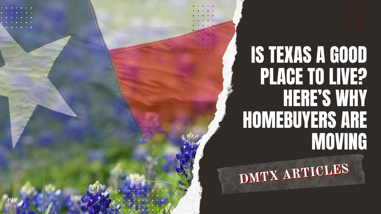 Is Texas a Good Place to Live? Here’s Why Homebuyers Are Moving