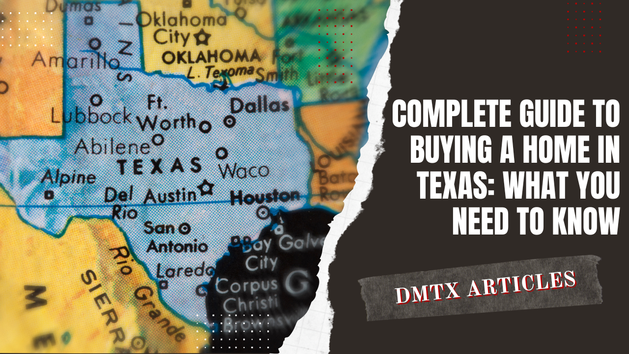 Complete Guide to Buying a Home in Texas: What You Need to Know