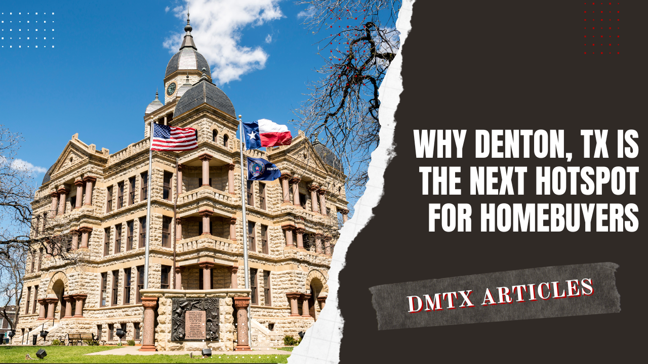 Why Denton, TX is the Next Hotspot for Homebuyers