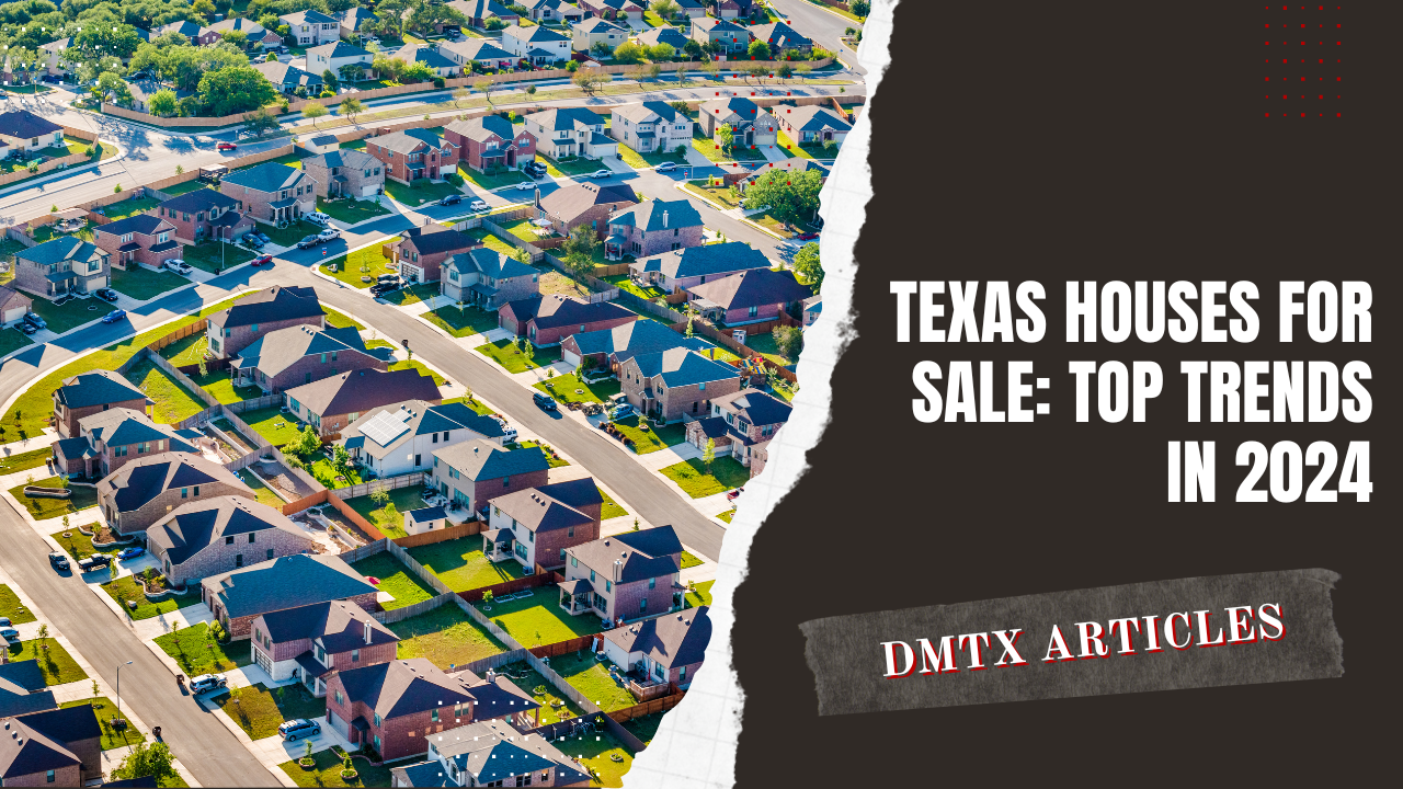 Texas Houses for Sale Top Trends in 2024 DMTX Realty Group Austin, TX