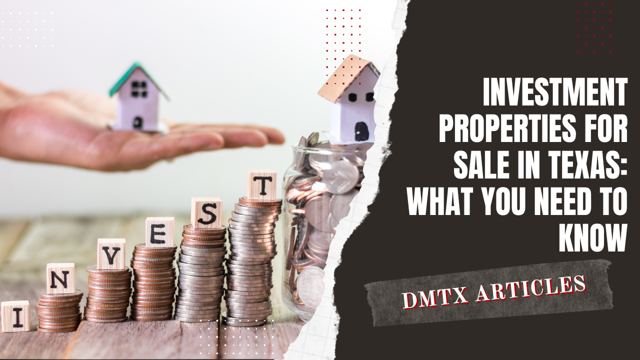 Investment Properties for Sale in Texas: What You Need to Know