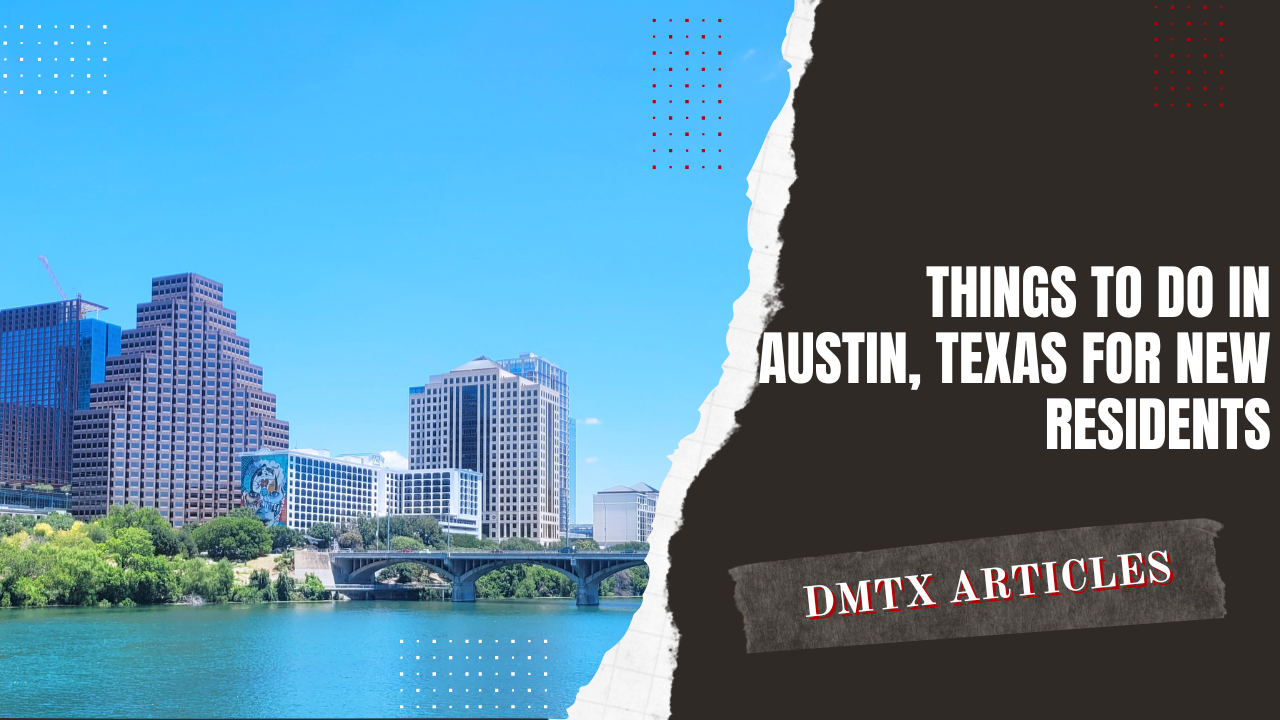 Things to Do in Austin, Texas for New Residents