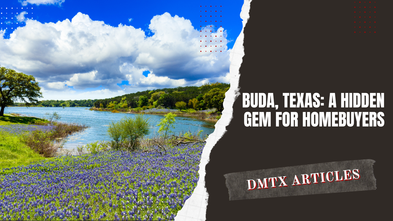 Buda, Texas: A Hidden Gem for Homebuyers