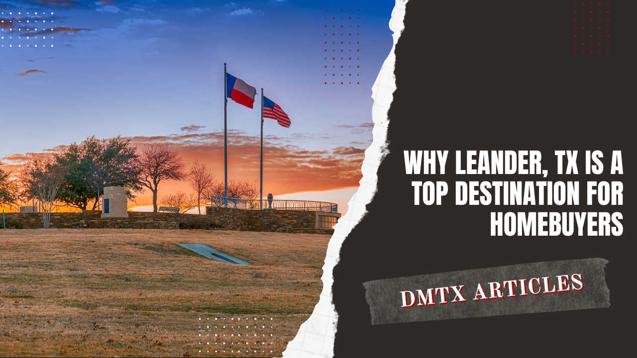 Why Leander, TX is a Top Destination for Homebuyers