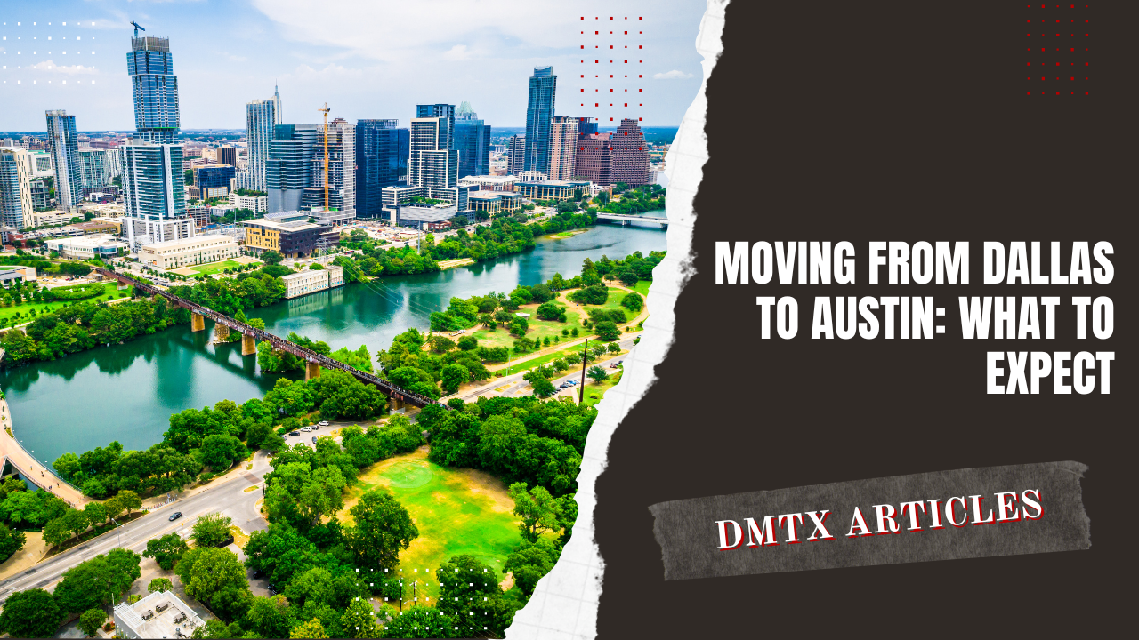 Moving from Dallas to Austin: What to Expect