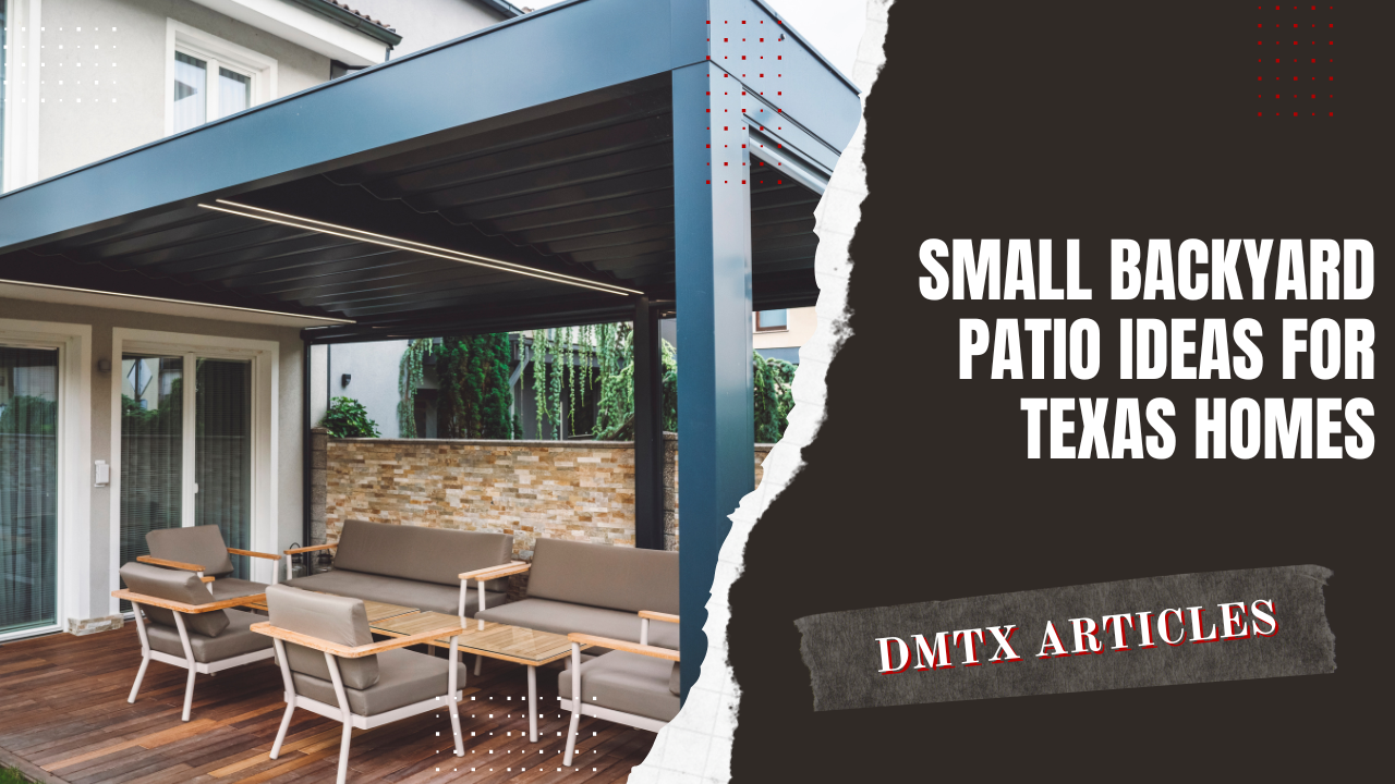 Small Backyard Patio Ideas for Texas Homes