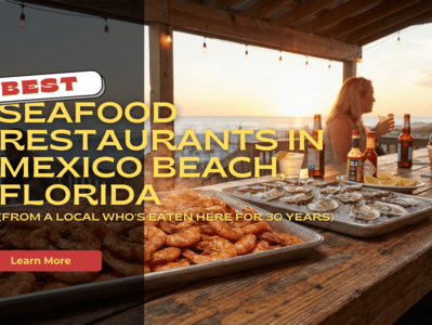 Best Seafood Restaurants in Mexico Beach, Florida (From a Local Who’s Eaten &hellip;