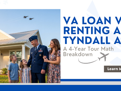 VA Loan vs. Renting at Tyndall AFB
