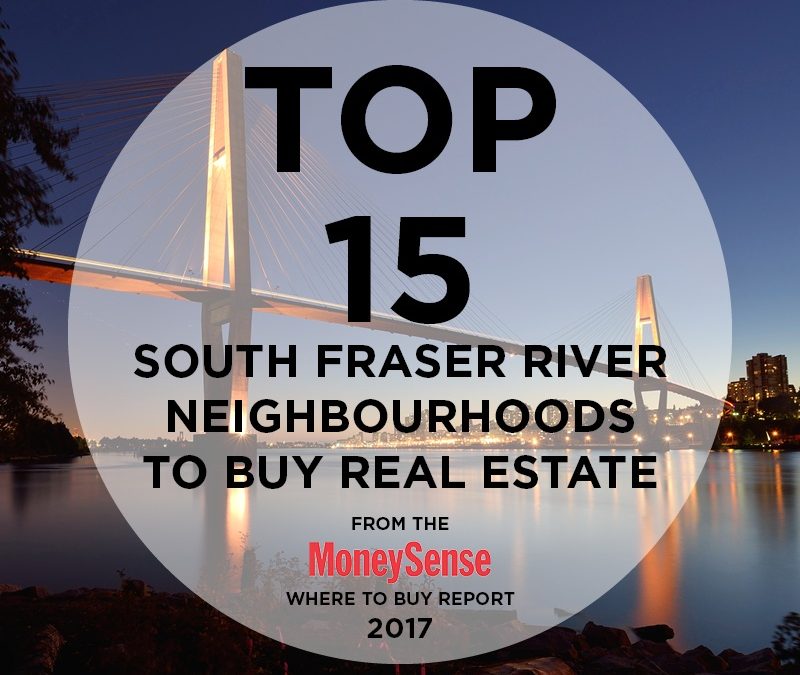 Top 15 South Fraser River neighbourhoods to buy real estate from MoneySense’s Where to Buy report