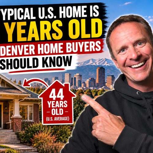 The Typical Home Is 44 Years Old: What Denver Buyers Should Know