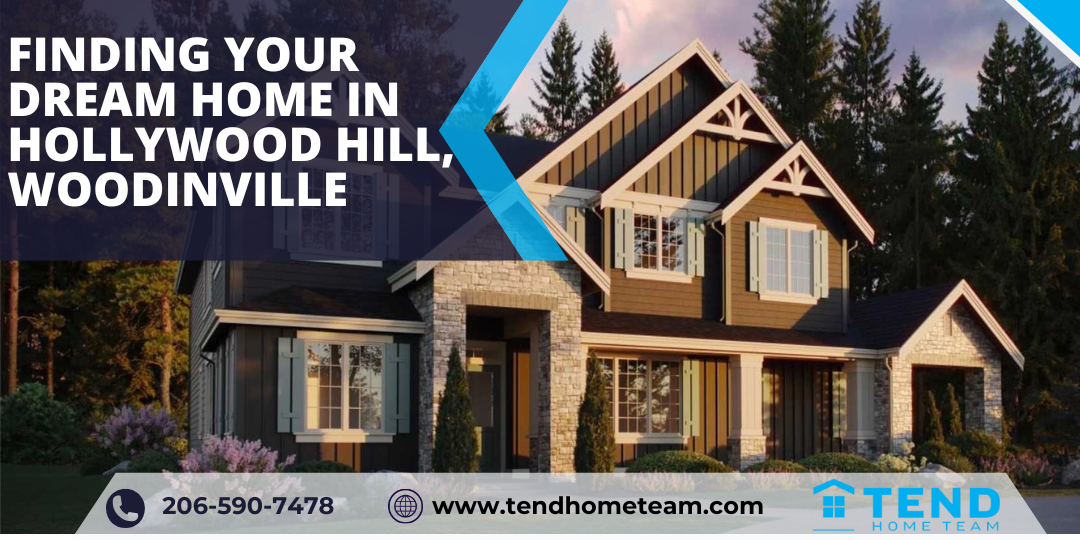 Finding Your Dream Home in Hollywood Hill, Woodinville