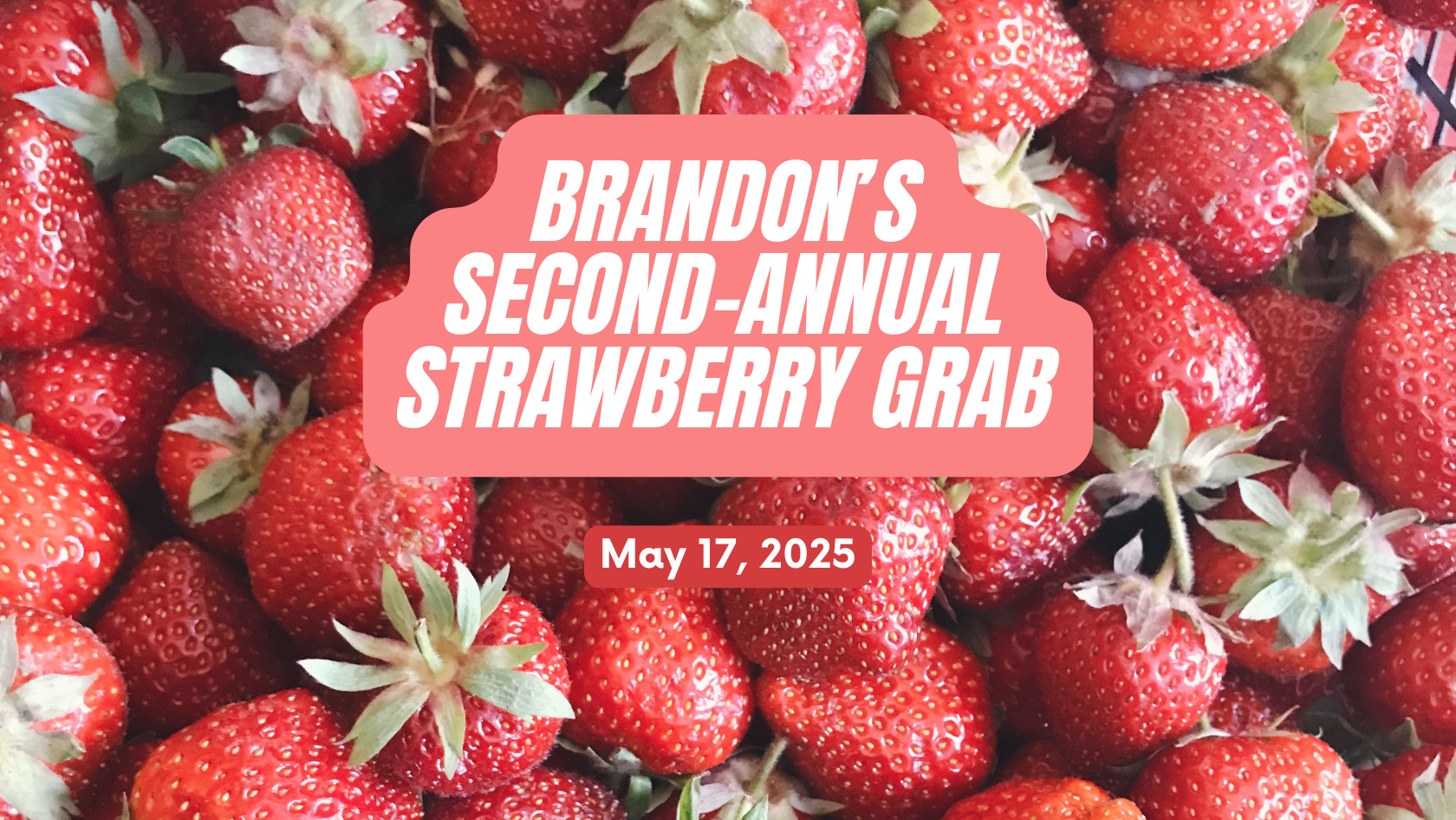 2025 Strawberry Grab