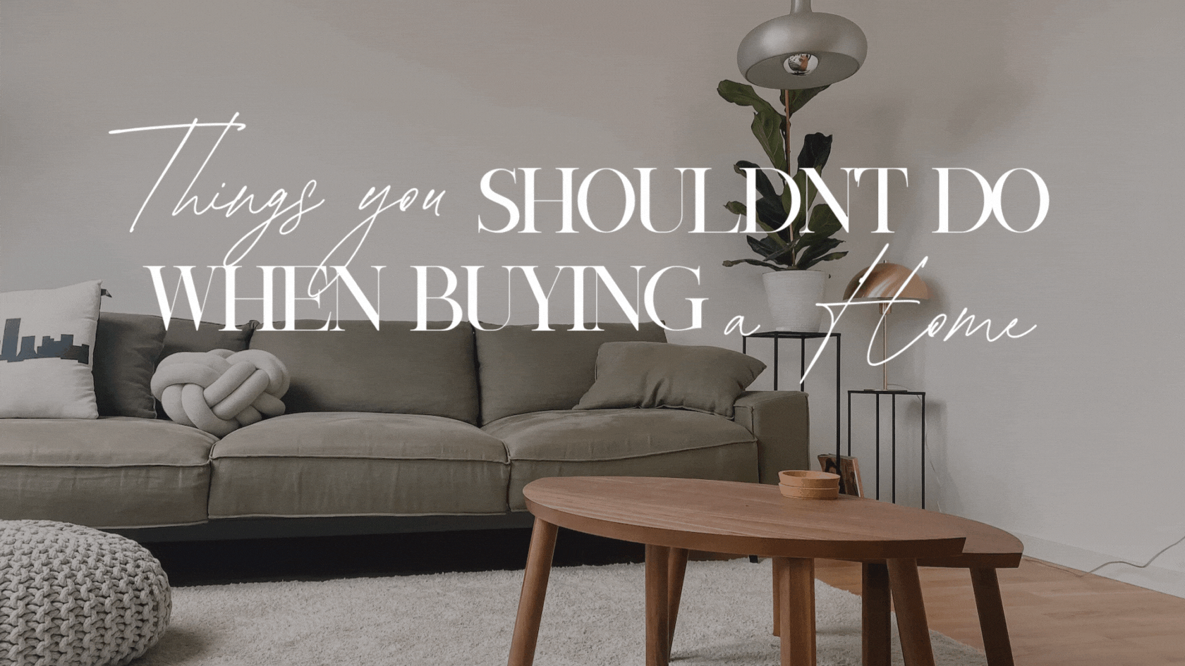 Things You Shouldn't Do When Buying a Home