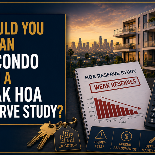 Should You Buy an LA Condo With a Weak HOA Reserve Study?