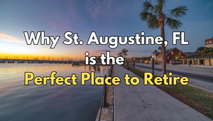 Why St. Augustine, FL is the Perfect Place …