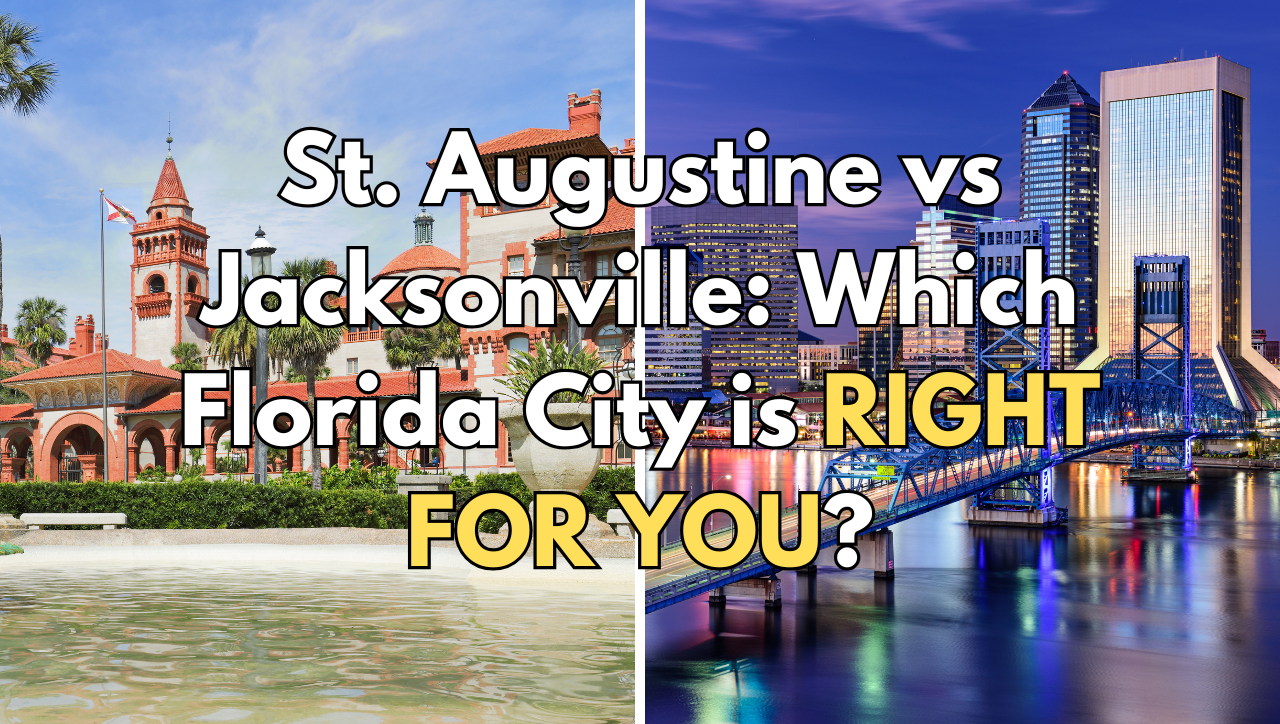 St. Augustine vs Jacksonville: Which Florida City is RIGHT FOR YOU?