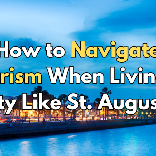 How to Navigate Tourism When Living in St. Augustine