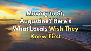 Moving to St. Augustine? Here’s What Locals Wish …
