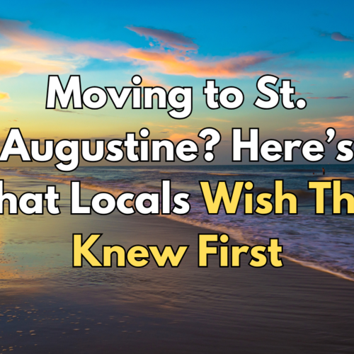 Moving to St. Augustine? Here’s What Locals Wish They Knew First