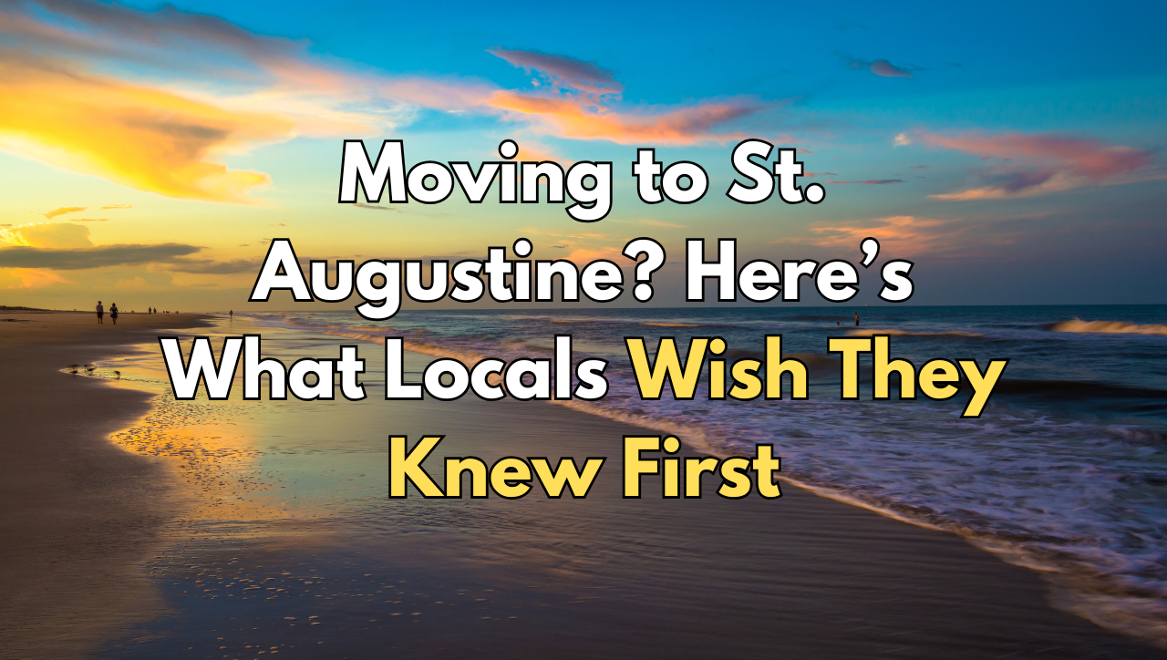 Moving to St. Augustine Here’s What Locals Wish They Knew First (1)