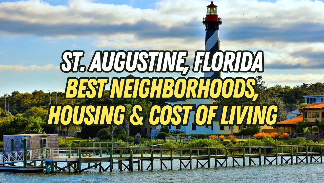 St. Augustine, FL: Best Neighborhoods, Housing Market & Cost of Living Guide