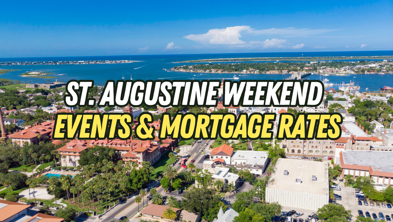 St. Augustine Weekend Events & Mortgage Rates