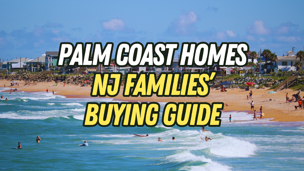 What New Jersey Families Should Know Before Buying a Home in Palm Coast