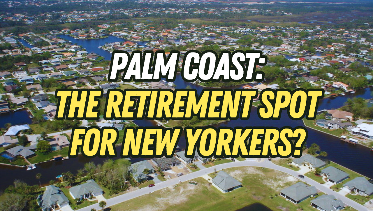 Is Palm Coast a Good Retirement Option for New Yorkers?
