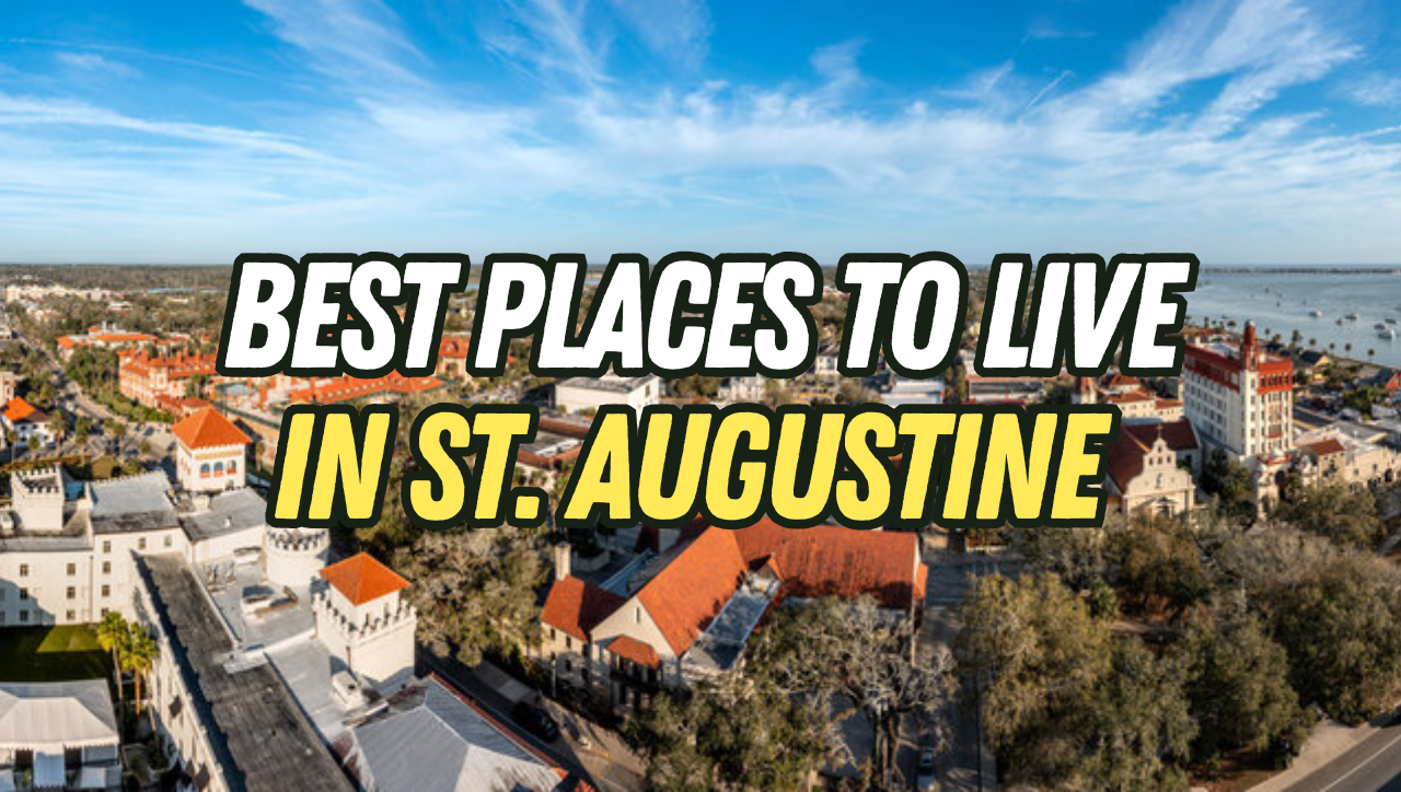 Where to Live in St. Augustine, FL: Best Neighborhoods for Every Lifestyle