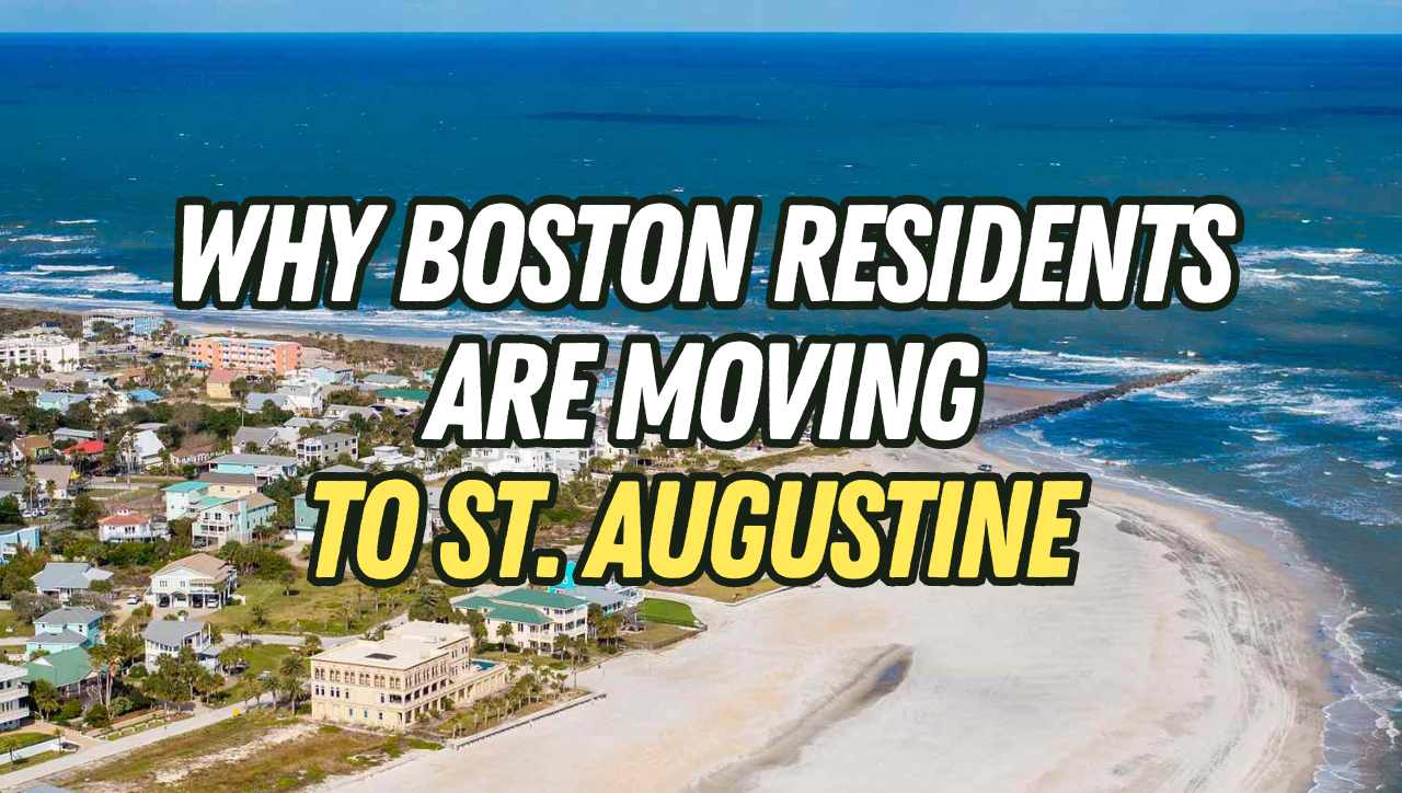 Why Boston Residents Are Moving to St. Augustine, Florida