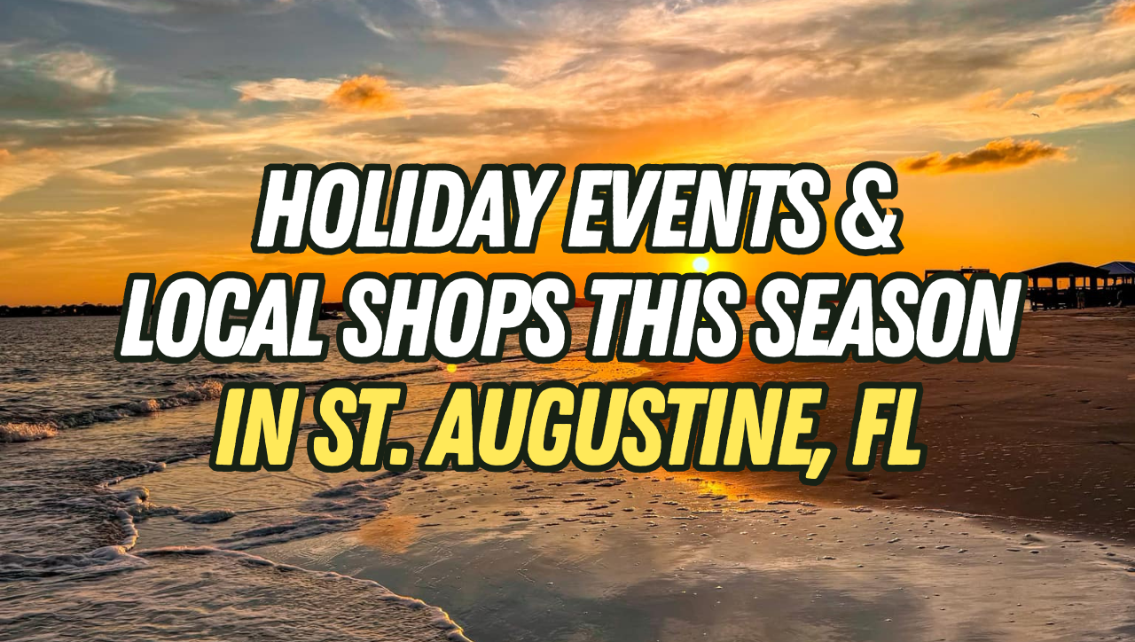 What Are the Best Holiday Events & Local Shops in St. Augustine Florida?