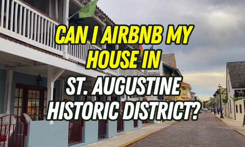 Can I AirBnB my house in St. Augustine historic district? (Strict Rules)