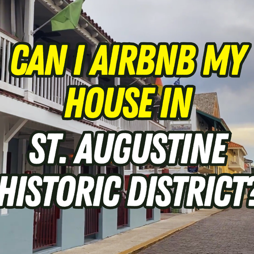 Can I AirBnB my house in St. Augustine historic district? (Strict Rules)