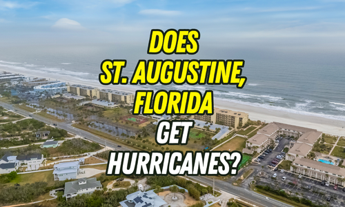 Does St. Augustine, Florida Get Hurricanes? What Homebuyers Should Know