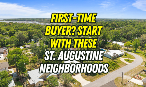 Which St. Augustine neighborhoods are best for first-time buyers?