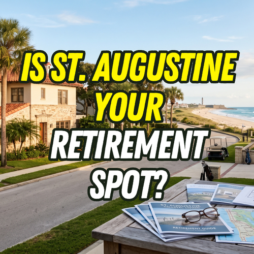 Why Retire in St. Augustine? 7 Reasons Buyers Love It