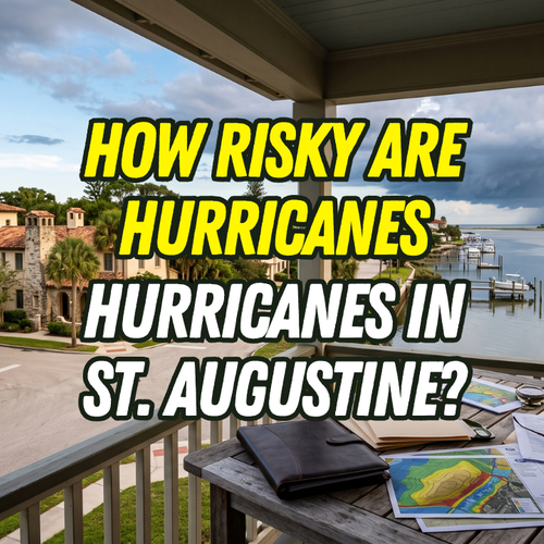 Buying in St. Augustine? What Hurricane History Says About Storm Risk
