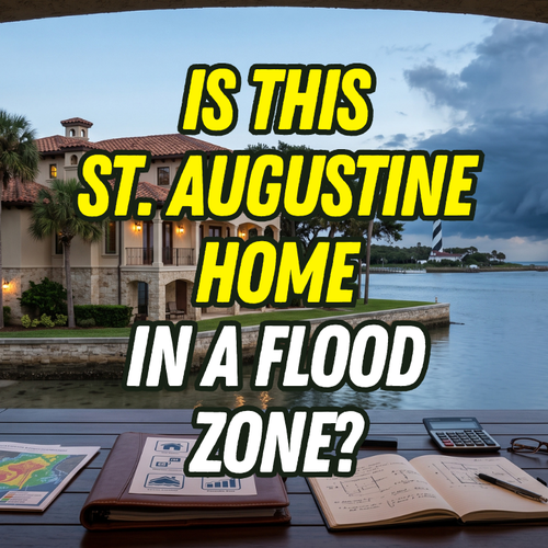 Is Your St. Augustine Home in a Flood Zone? What to Check Before Closing