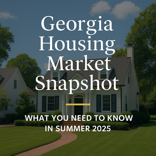 Georgia Housing Market Snapshot: What You Need to Know in Summer 2025