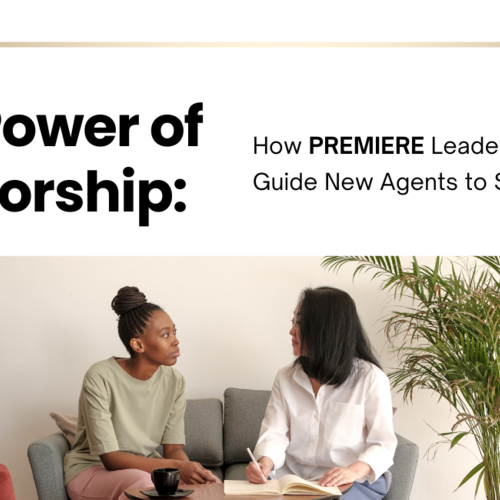 The Power of Mentorship: How PREMIERE Leaders Guide New Agents to Success