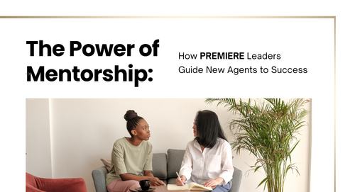The Power of Mentorship: How PREMIERE Leaders Guide New Agents …