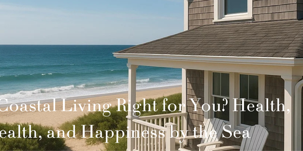 Is Coastal Living Right for You? The Benefits …