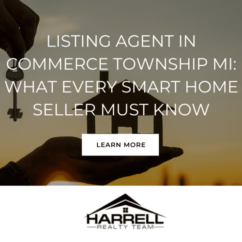 Listing Agent in Commerce Township MI: What Every Smart Home Seller Must Know