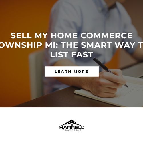 Sell My Home Commerce Township MI: The Smart Way to List Fast