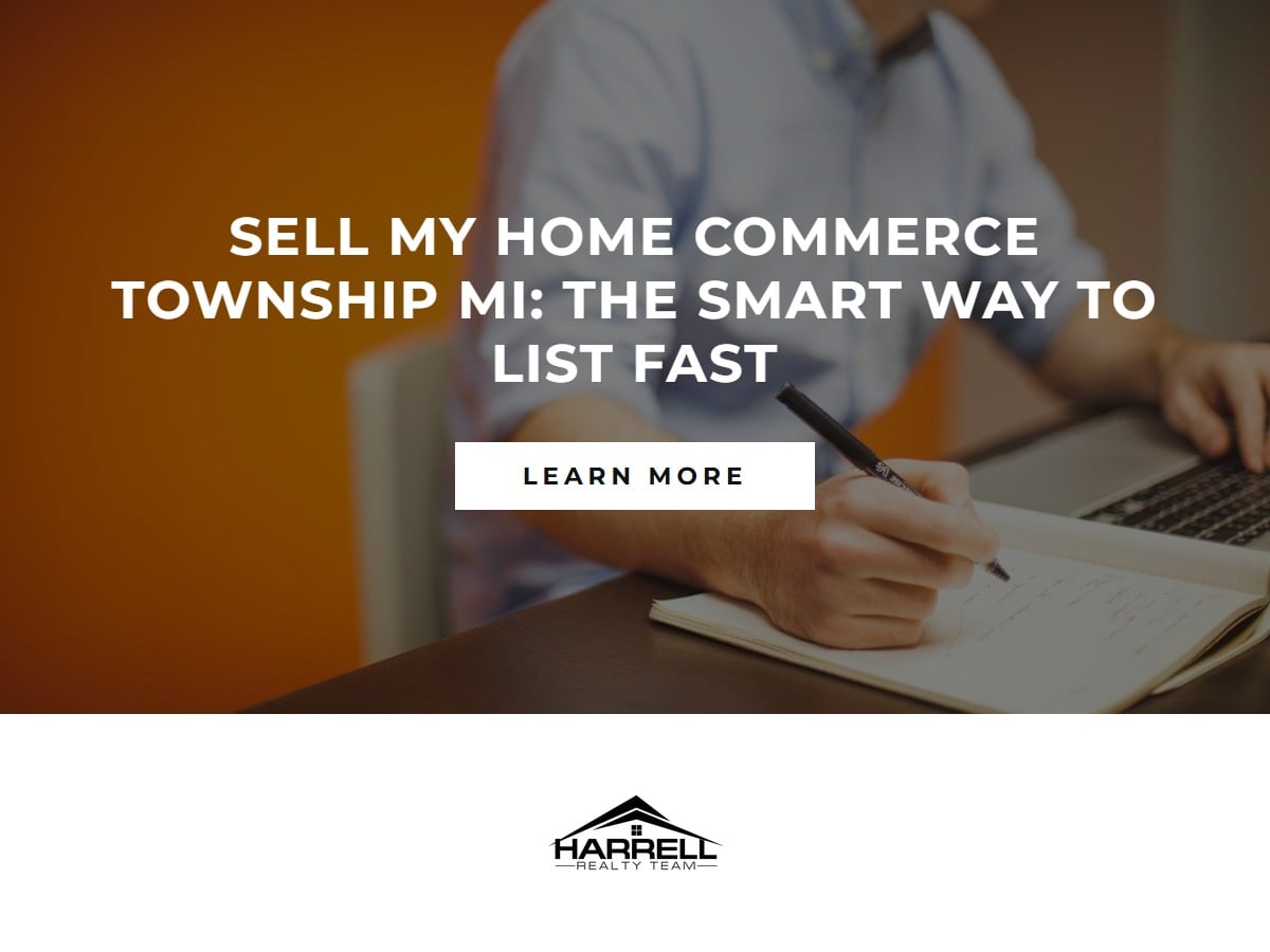sell-my-home-commerce-township-mi-the-smart-way-to-list-fast